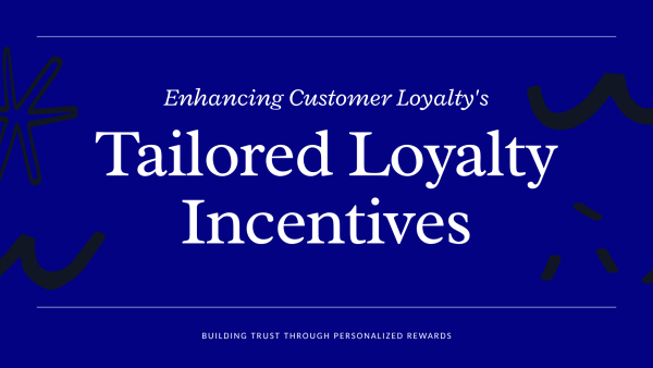 4.Loyalty Incentives